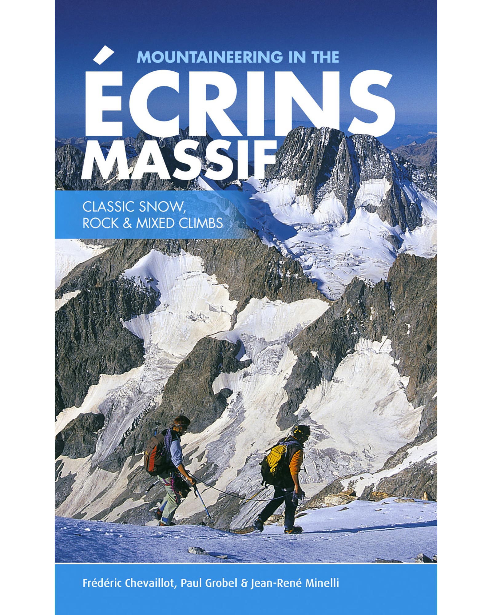 Vertebrate Publishing Mountaineering in the Ecrins Massif Guide Book