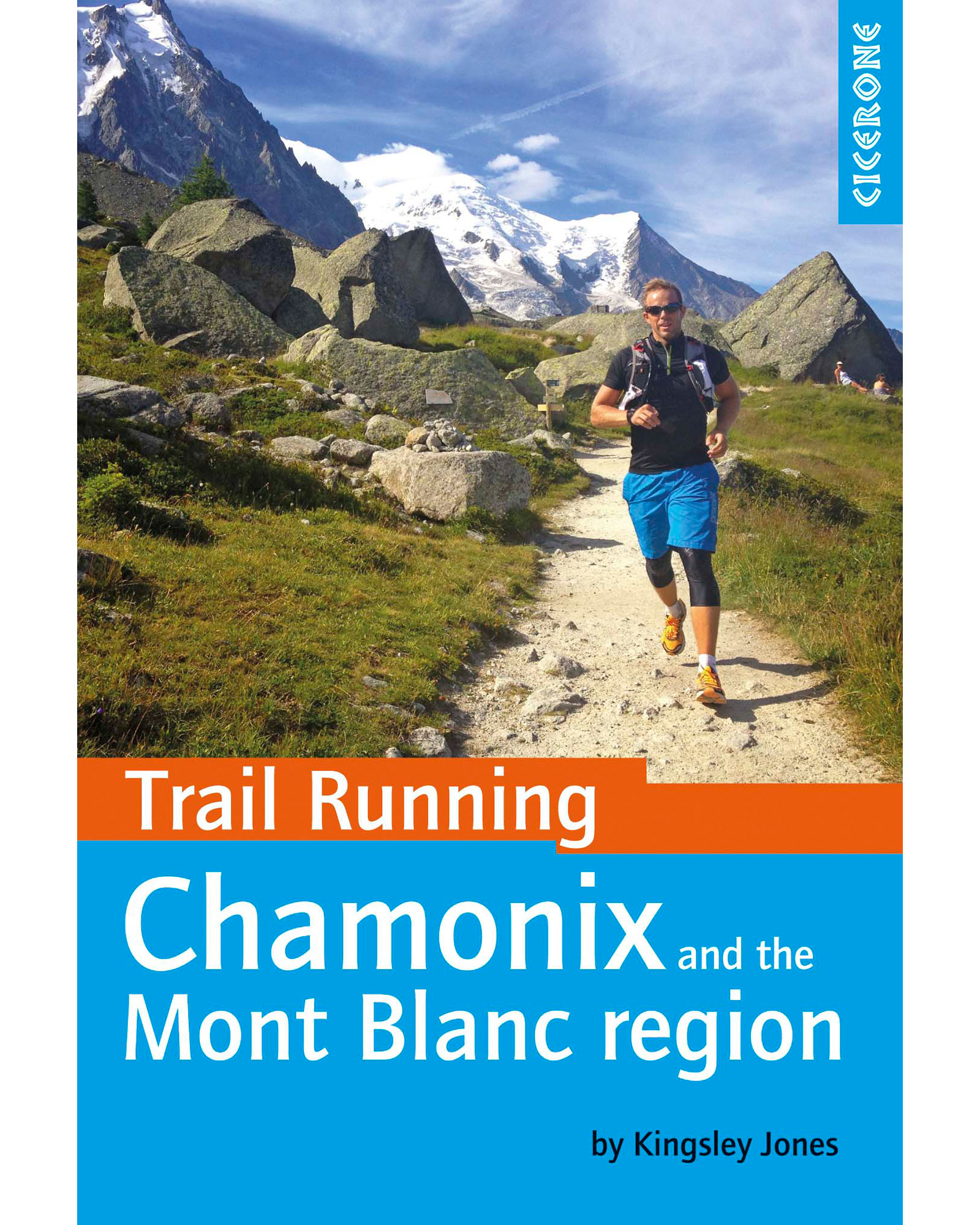 Cicerone Trail Running   Chamonix and the Mont Blanc Region Guide Book