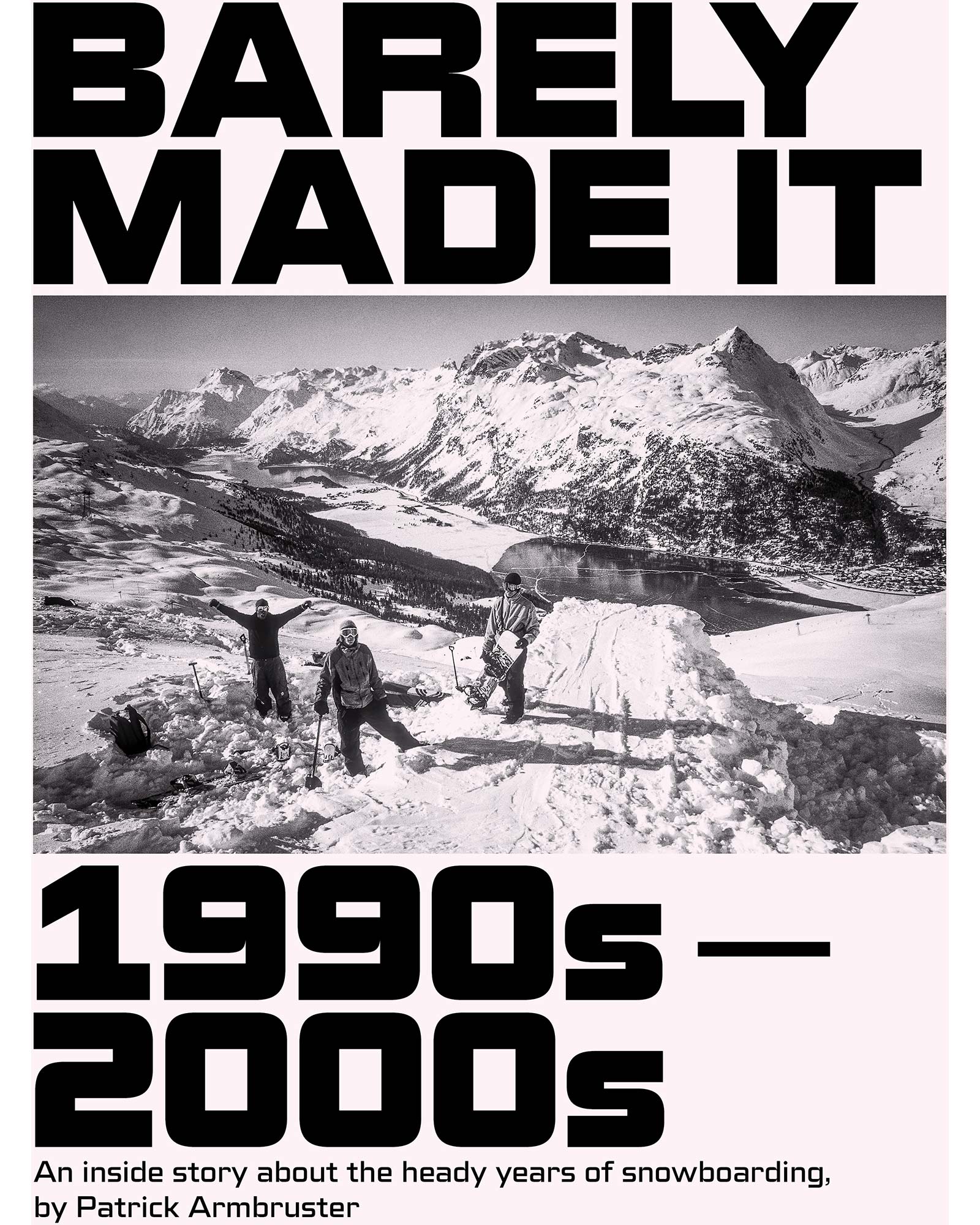 Barely Made It: An inside story about the heady years of snowboarding Hardback Book